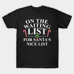 On the Waiting List For Santa's Nice List T-Shirt